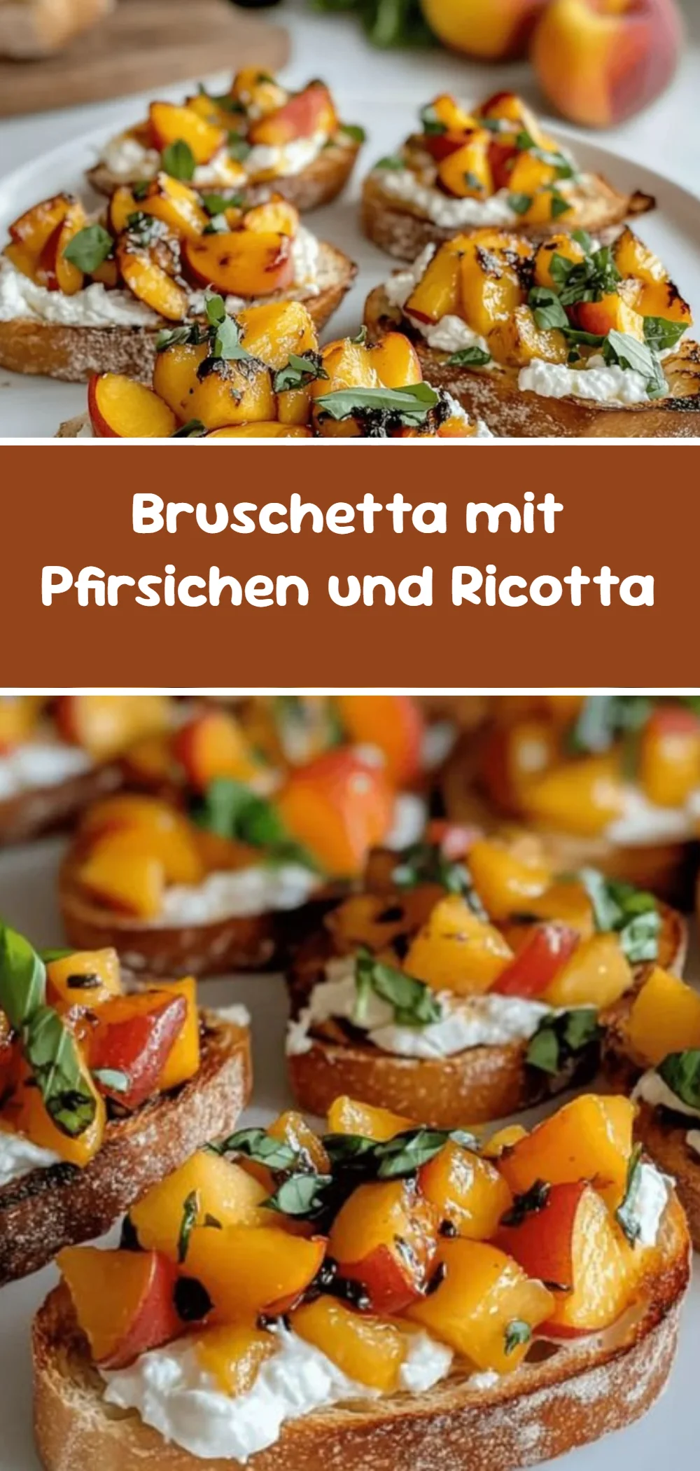 Bruschetta mit Pfirsichen und Ricotta
