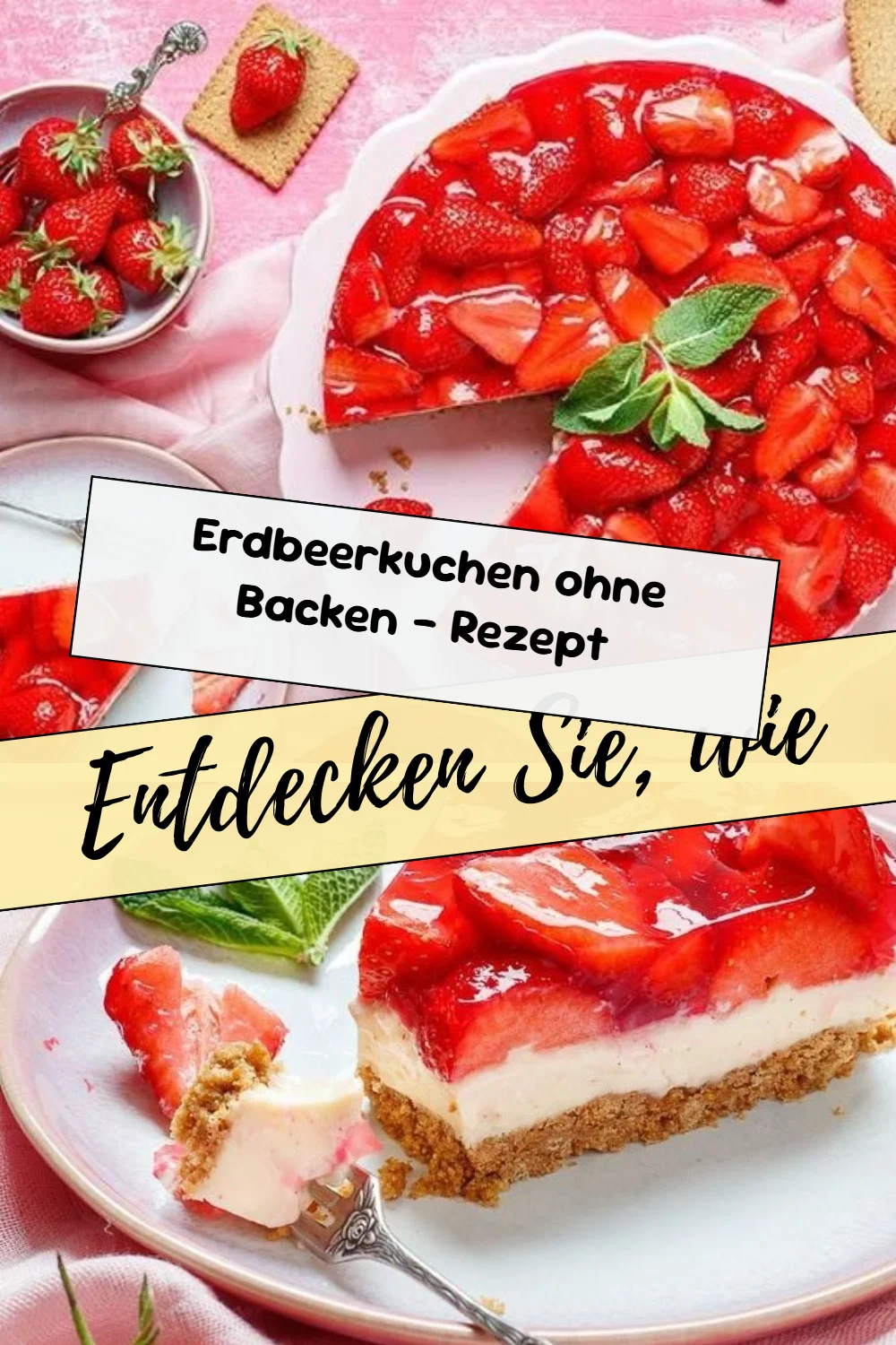Erdbeerkuchen ohne Backen – Rezept