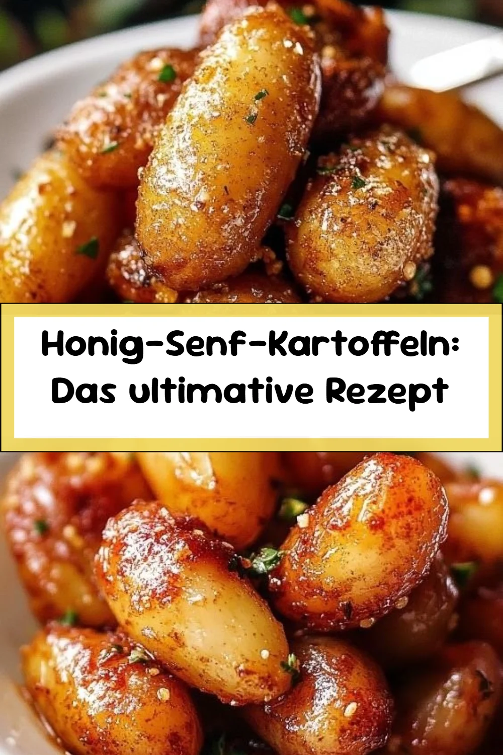 Honig-Senf-Kartoffeln: Das ultimative Rezept