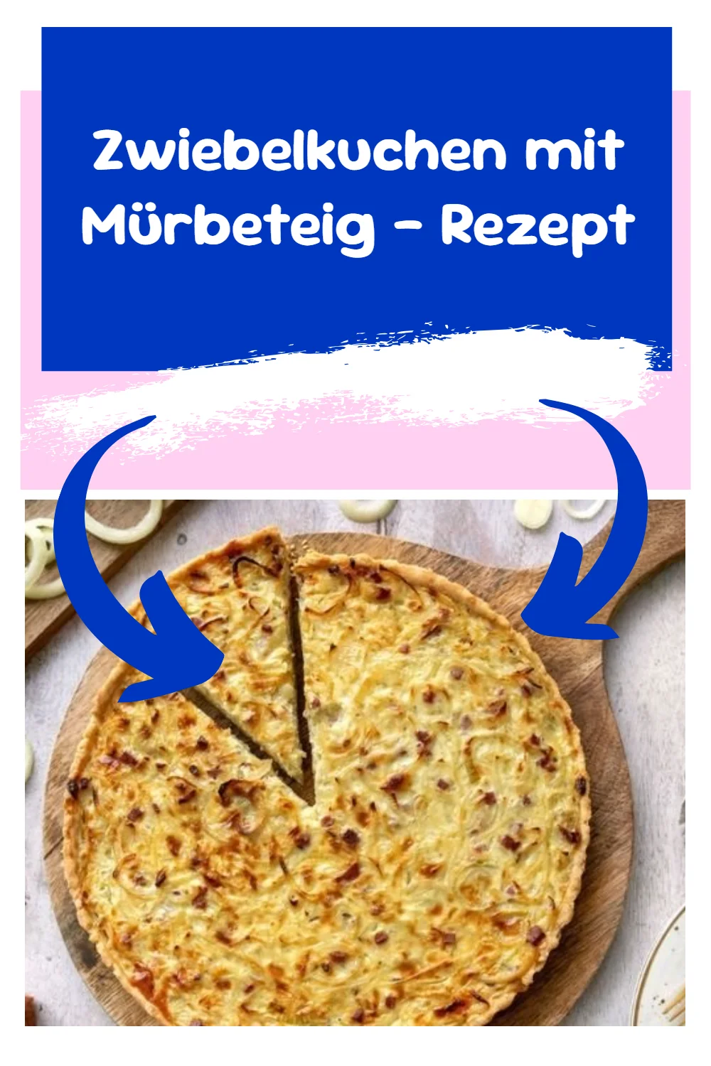 Zwiebelkuchen mit Mürbeteig – Rezept